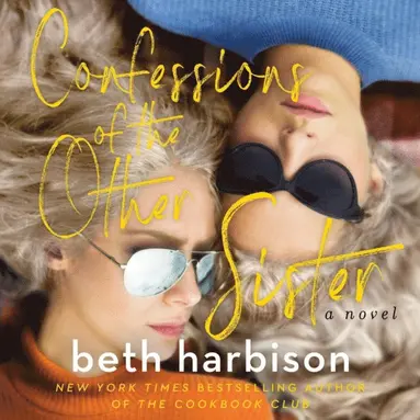 Beth Harbison - Confessions of the Other Sister, Ljudbok