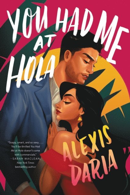 Alexis Daria - You Had Me at Hola, E-bok