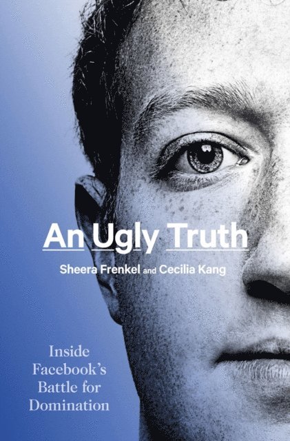 Cecilia Kang, Sheera Frenkel - Ugly Truth, E-bok