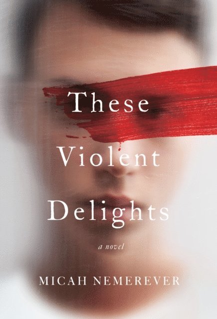 Micah Nemerever - These Violent Delights, E-bok