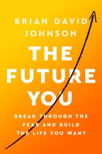 Brian David Johnson - Future You, E-bok