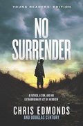 No Surrender Young Readers' Edition