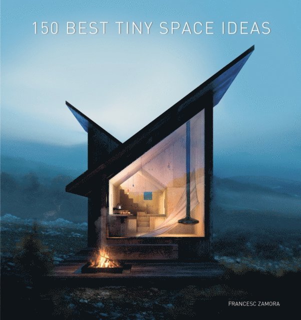 Francesc Zamora - 150 Best Tiny Space Ideas, E-bok
