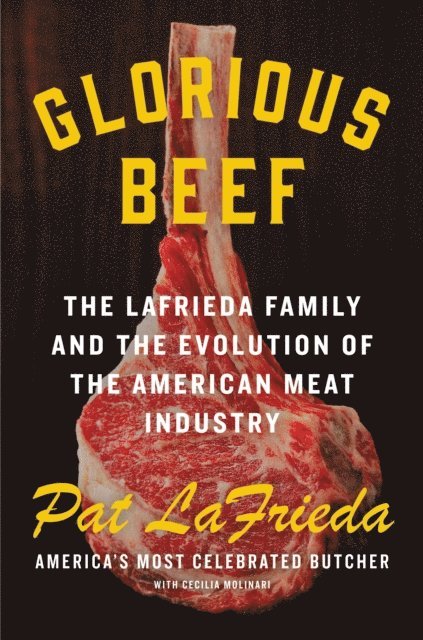 Cecilia Molinari, Pat LaFrieda - Glorious Beef, E-bok