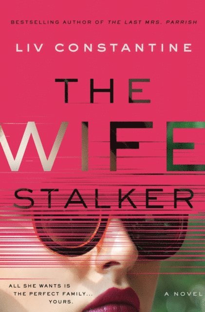 Liv Constantine - Wife Stalker, E-bok