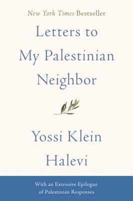 Yossi Klein Halevi - Letters to My Palestinian Neighbor, E-bok