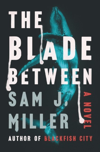 Sam J. Miller - Blade Between, E-bok