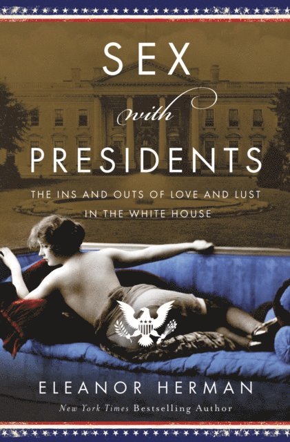 Eleanor Herman - Sex with Presidents, E-bok