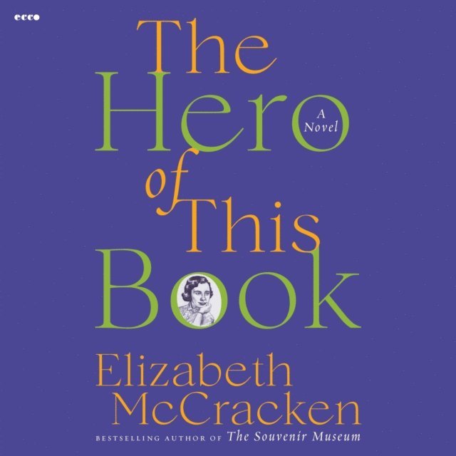 Elizabeth McCracken - Hero of This Book, Ljudbok