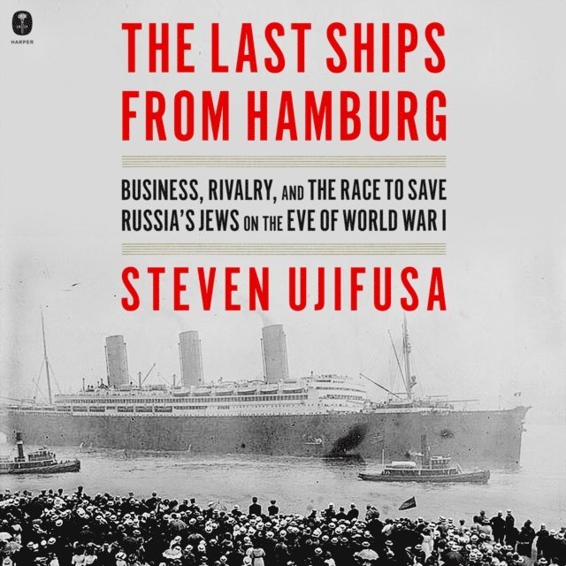 Steven Ujifusa - Last Ships from Hamburg, Ljudbok