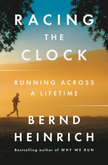 Bernd Heinrich - Racing the Clock, E-bok