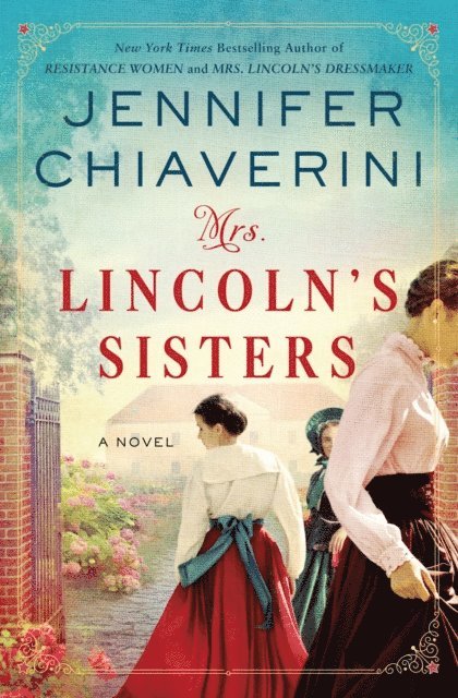 Jennifer Chiaverini - Mrs. Lincoln's Sisters, E-bok