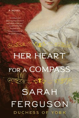 Sarah Ferguson - Her Heart for a Compass, Inbunden