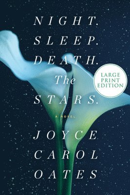 Joyce Carol Oates - Night. Sleep. Death. the Stars., Häftad