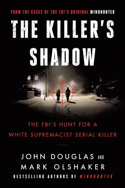 Mark Olshaker, John E. Douglas - Killer's Shadow, E-bok