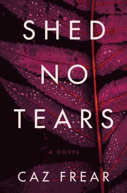 Caz Frear - Shed No Tears, E-bok