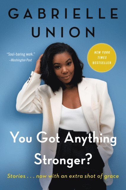 Gabrielle Union - You Got Anything Stronger?, E-bok