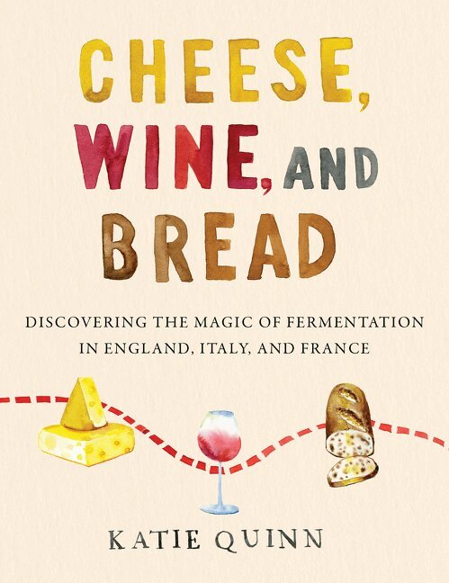 Katie Quinn - Cheese, Wine, and Bread, Inbunden. Tillgänglighet: Lägg i varukorg