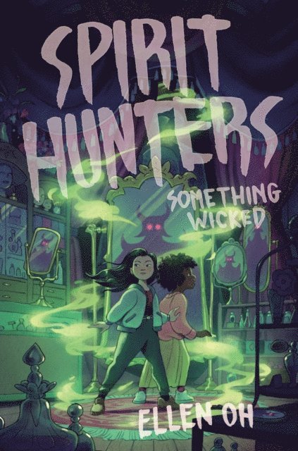 Ellen Oh - Spirit Hunters #3: Something Wicked, E-bok