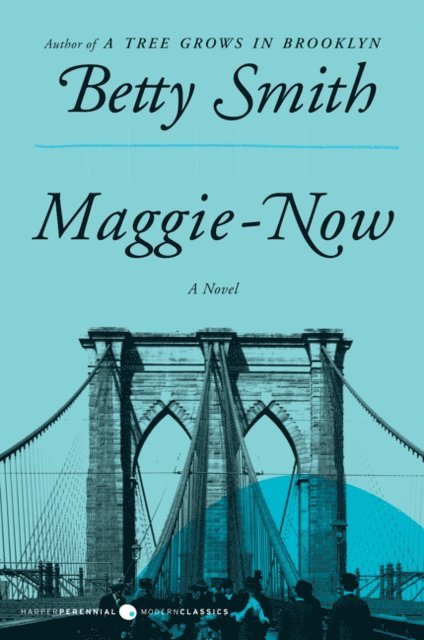 Betty Smith - Maggie-Now, E-bok