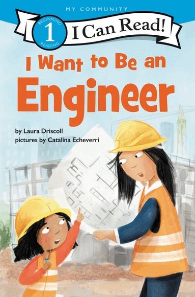 Laura Driscoll - I Want to Be an Engineer, Häftad