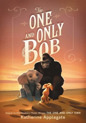 Katherine Applegate - The One and Only Bob, Inbunden