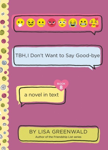 Lisa Greenwald - TBH #8: TBH, I Don't Want to Say Good-bye, E-bok