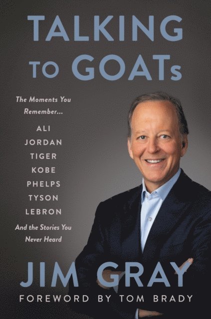 Jim Gray - Talking to GOATs, E-bok