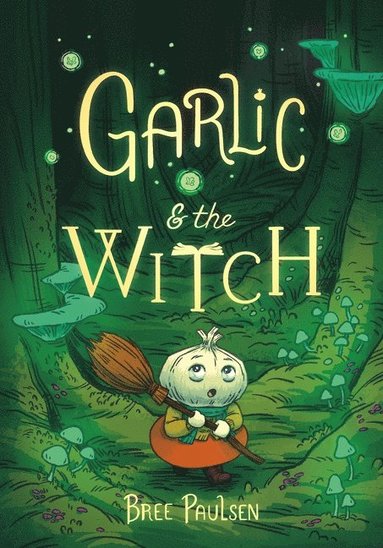 Garlic and the Witch av Bree Paulsen