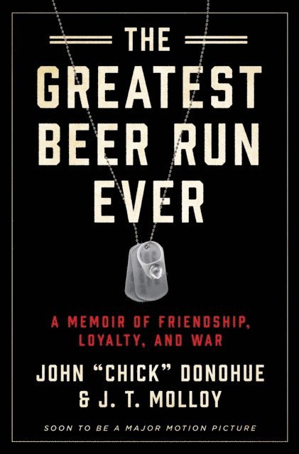 J. T. Molloy, John &quote;Chick&quote; Donohue - Greatest Beer Run Ever, E-bok