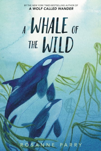 Rosanne Parry - Whale of the Wild, E-bok