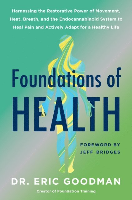Eric Goodman - Foundations of Health, E-bok