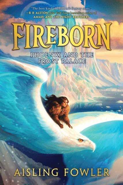 Aisling Fowler - Fireborn: Phoenix and the Frost Palace, E-bok