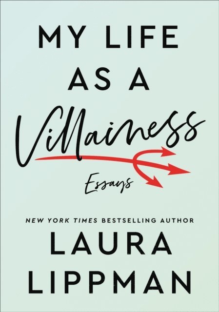Laura Lippman - My Life as a Villainess, E-bok