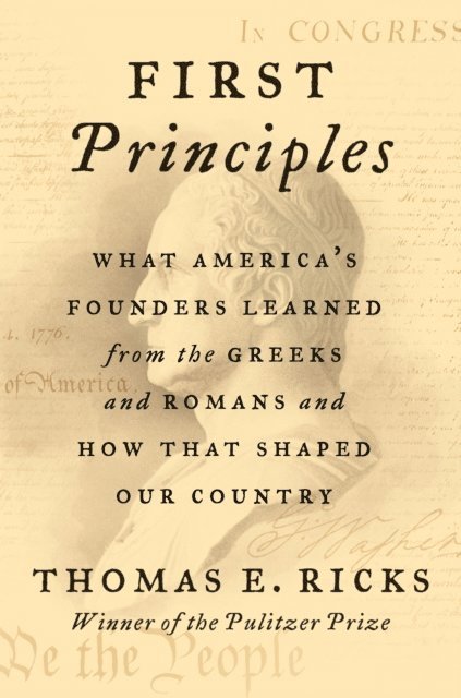 Thomas E. Ricks - First Principles, E-bok