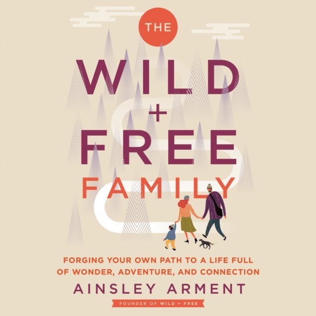 Ainsley Arment - Wild and Free Family, Ljudbok