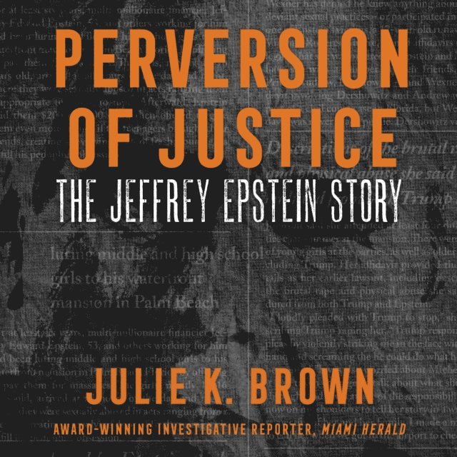 Julie K. Brown - Perversion of Justice, Ljudbok