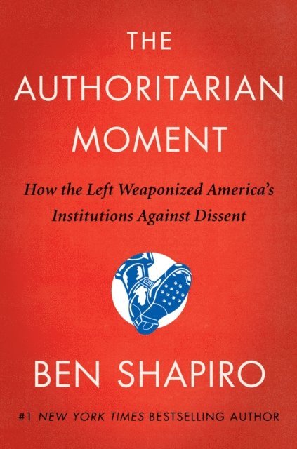 Ben Shapiro - Authoritarian Moment, E-bok