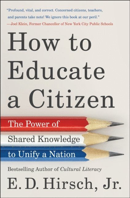 E. D. Hirsch - How to Educate a Citizen, E-bok