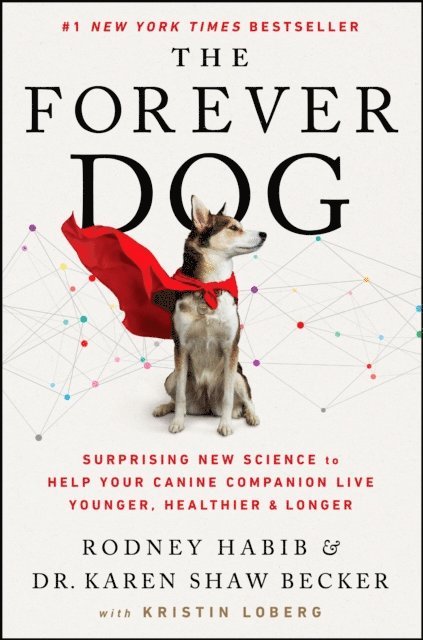 Karen Shaw Becker, Rodney Habib - Forever Dog, E-bok