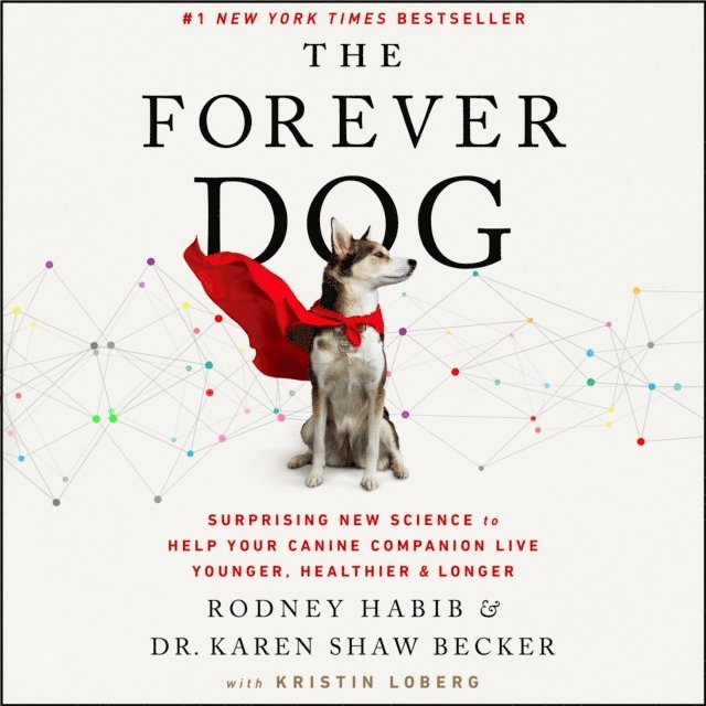 Karen Shaw Becker, Rodney Habib - Forever Dog, Ljudbok