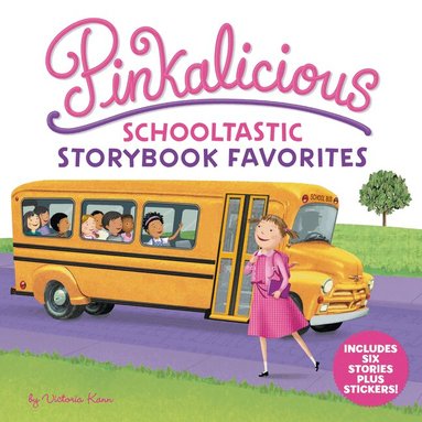 Victoria Kann - Pinkalicious: Schooltastic Storybook Favorites, Inbunden