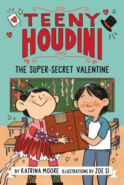 Katrina Moore - Teeny Houdini #2: The Super-Secret Valentine, E-bok