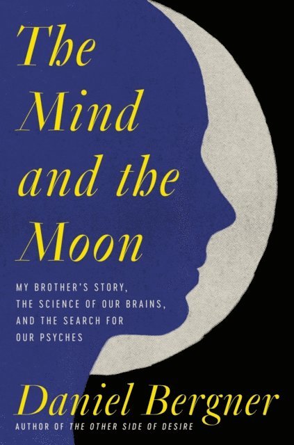 Daniel Bergner - Mind and the Moon, E-bok