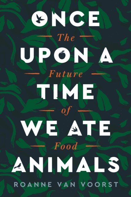 Roanne van Voorst - Once Upon a Time We Ate Animals, E-bok