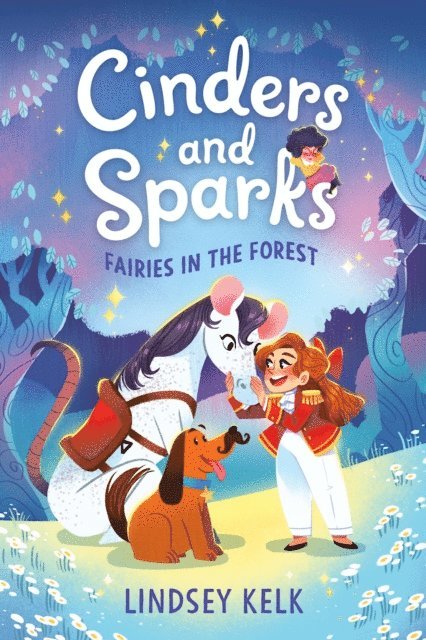 Lindsey Kelk - Cinders and Sparks #2: Fairies in the Forest, E-bok