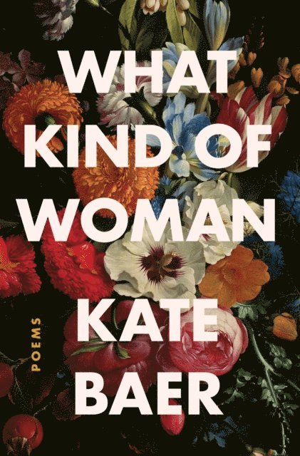 Kate Baer - What Kind of Woman, E-bok