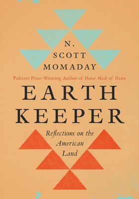 N. Scott Momaday - Earth Keeper, Inbunden