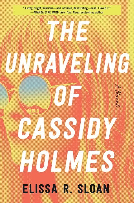 Elissa R. Sloan - Unraveling of Cassidy Holmes, Häftad