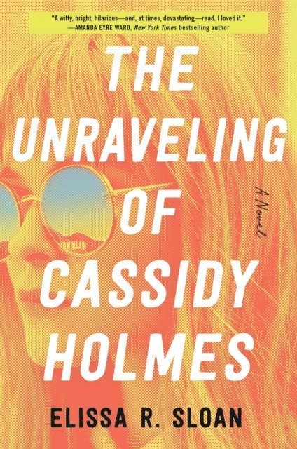 Elissa R. Sloan - Unraveling of Cassidy Holmes, E-bok